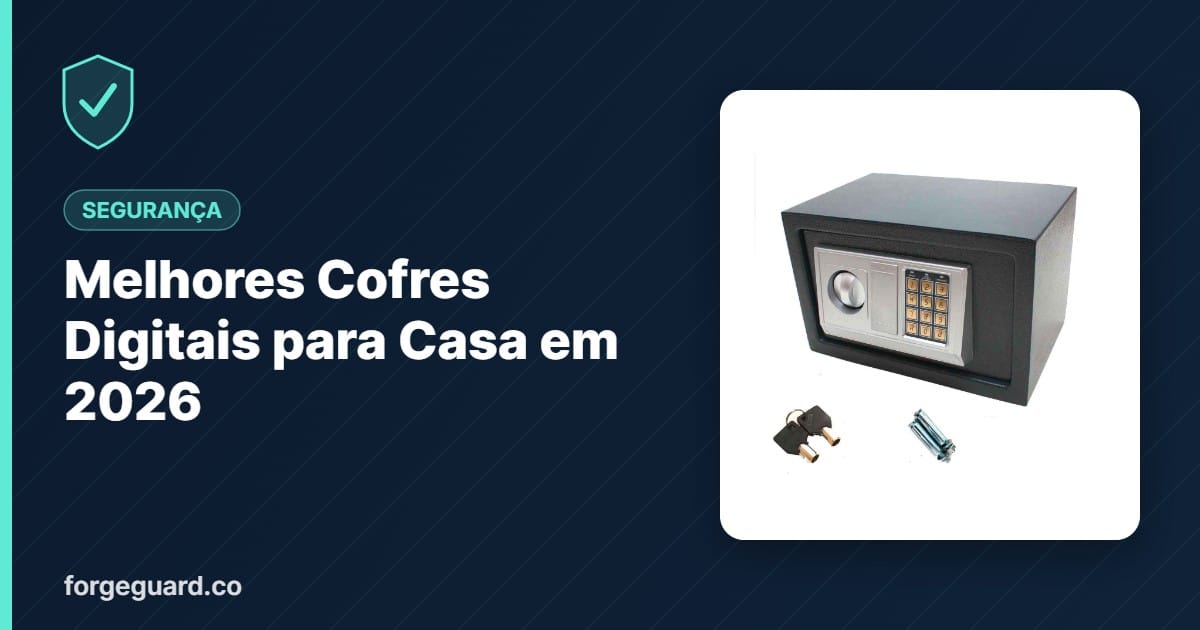 Melhores Cofres Digitais para Casa em 2026 - ForgeGuard