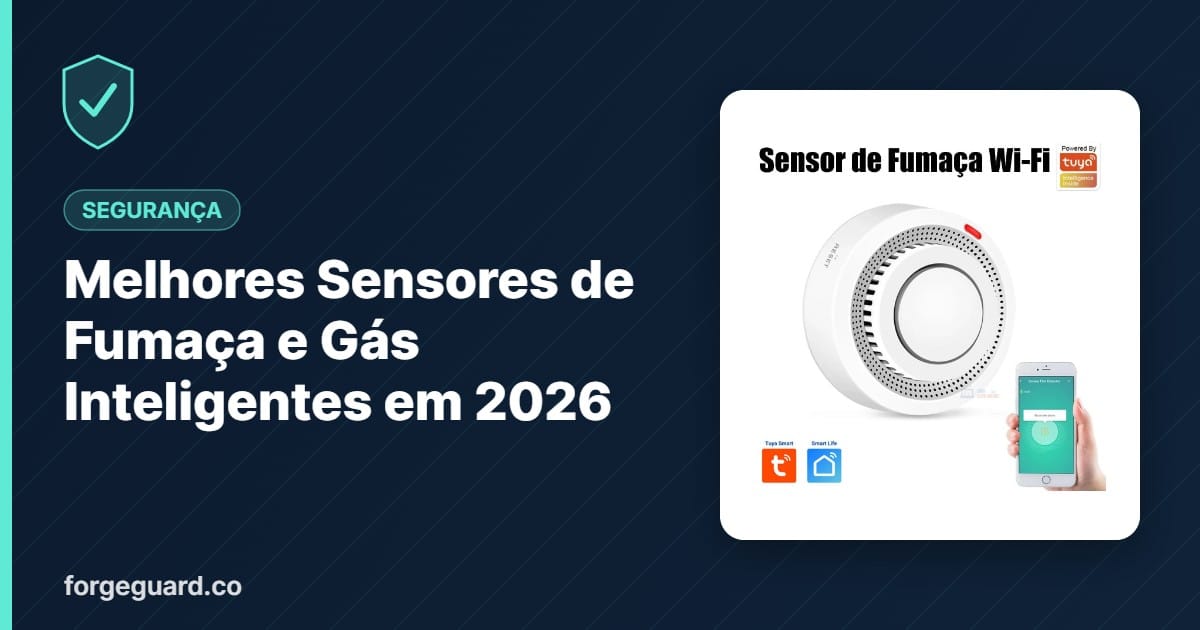 Melhores Sensores de Fumaça e Gás Inteligentes em 2026 - ForgeGuard