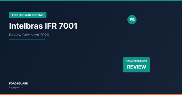 Fechadura smart de embutir Intelbras IFR 7001 com app Mibo — review completo ForgeGuard